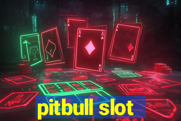 pitbull slot