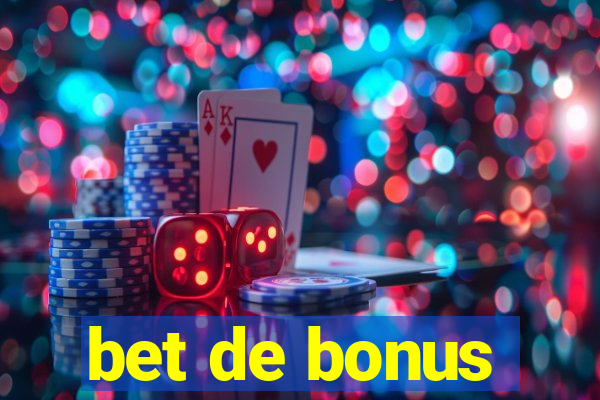 bet de bonus