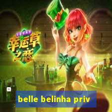 belle belinha priv