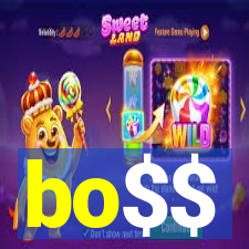 bo$$