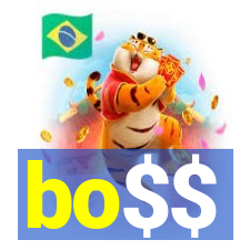 bo$$