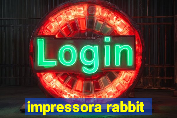 impressora rabbit