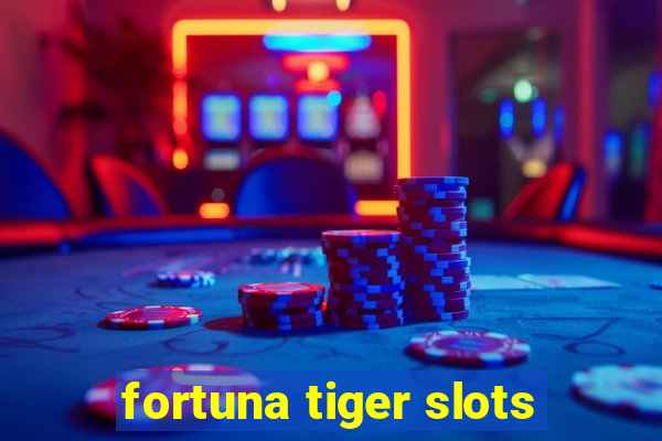 fortuna tiger slots