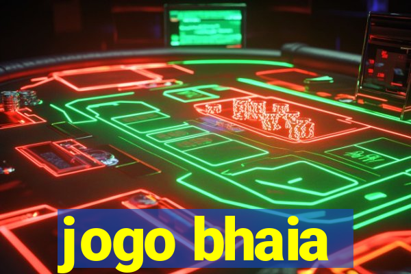 jogo bhaia