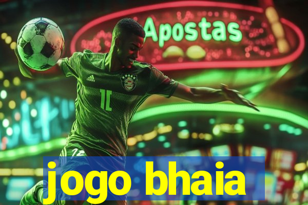 jogo bhaia