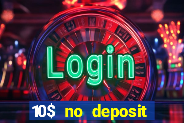 10$ no deposit casino bonus