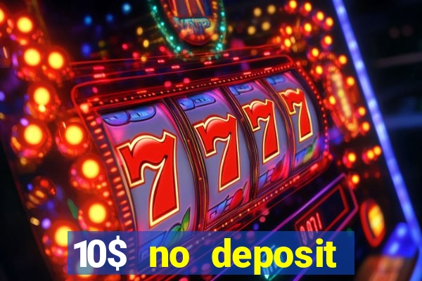 10$ no deposit casino bonus