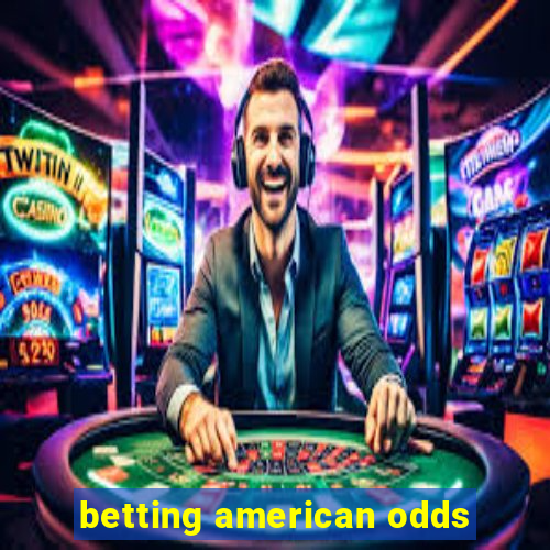 betting american odds