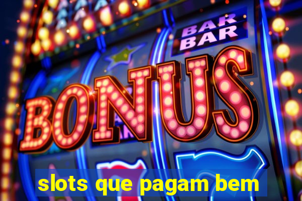 slots que pagam bem