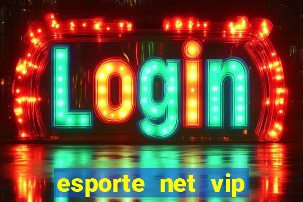 esporte net vip bet com