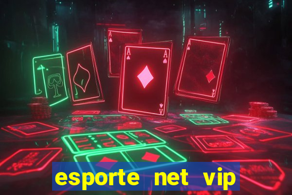 esporte net vip bet com