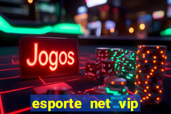 esporte net vip bet com