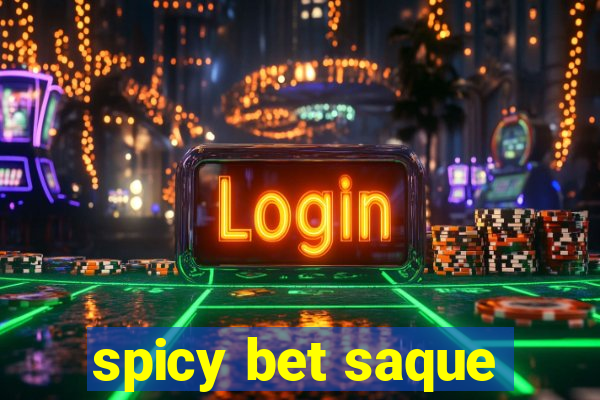 spicy bet saque