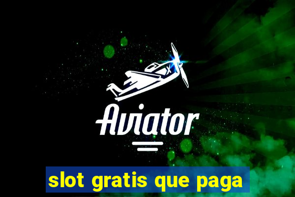 slot gratis que paga