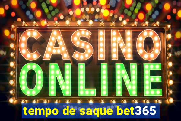 tempo de saque bet365