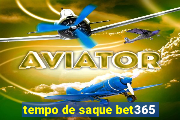 tempo de saque bet365