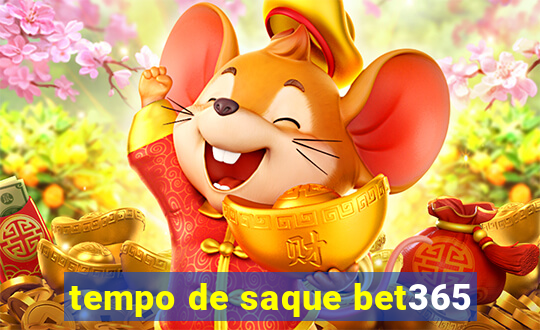 tempo de saque bet365