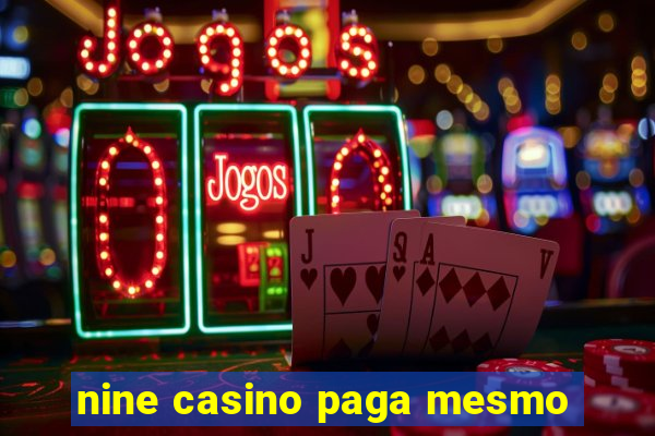 nine casino paga mesmo