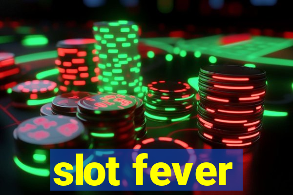 slot fever