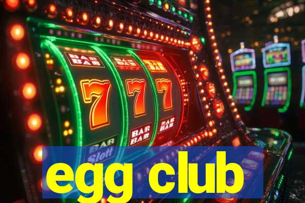 egg club