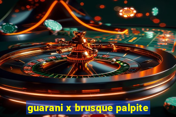 guarani x brusque palpite