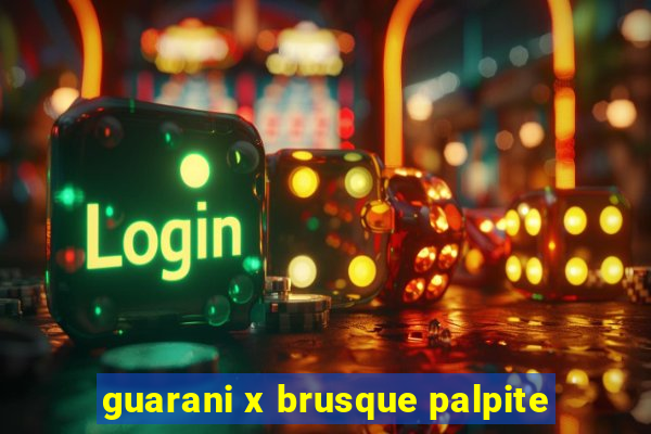 guarani x brusque palpite