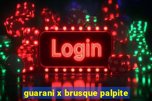 guarani x brusque palpite