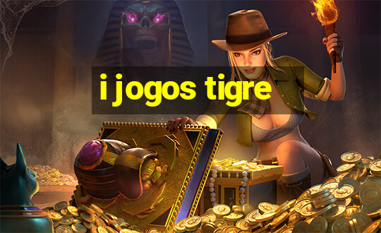 i jogos tigre