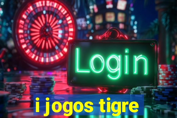 i jogos tigre