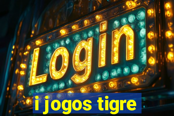 i jogos tigre