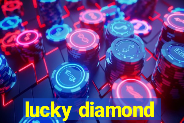 lucky diamond