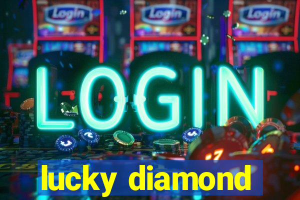 lucky diamond