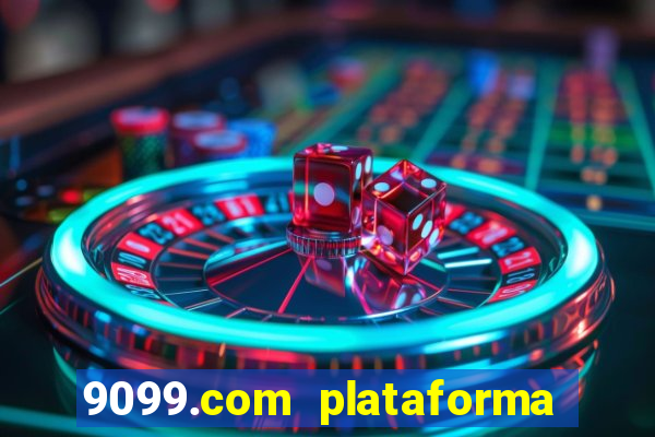 9099.com plataforma de jogos