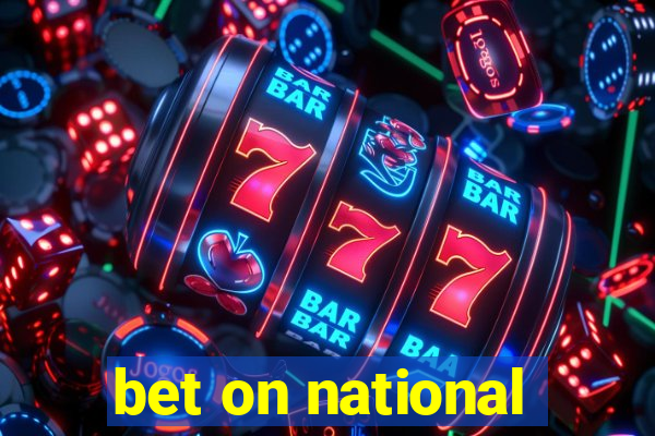 bet on national