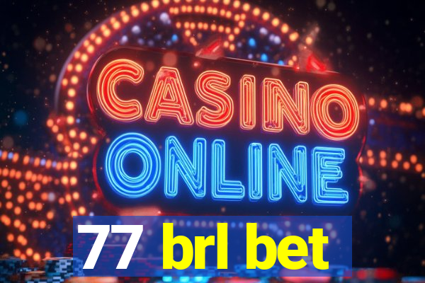 77 brl bet