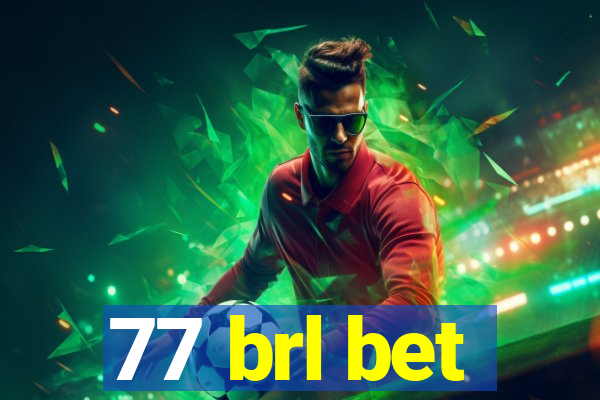 77 brl bet