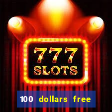 100 dollars free no deposit casino