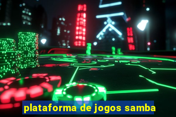 plataforma de jogos samba