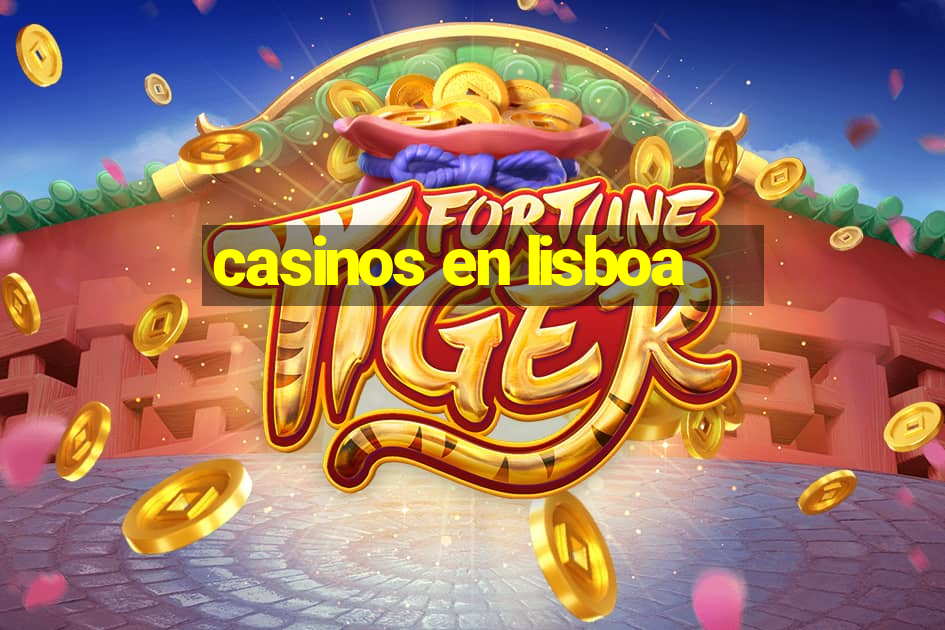 casinos en lisboa