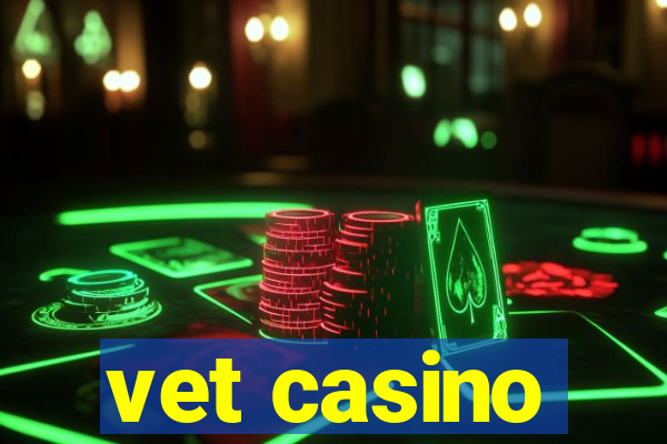 vet casino