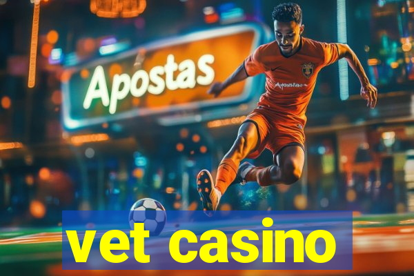 vet casino