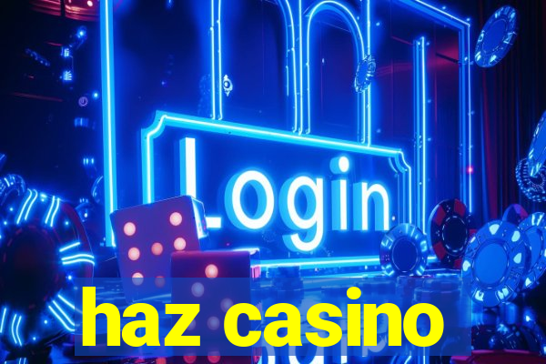 haz casino