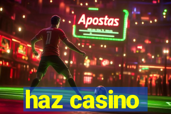 haz casino