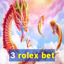 3 rolex bet