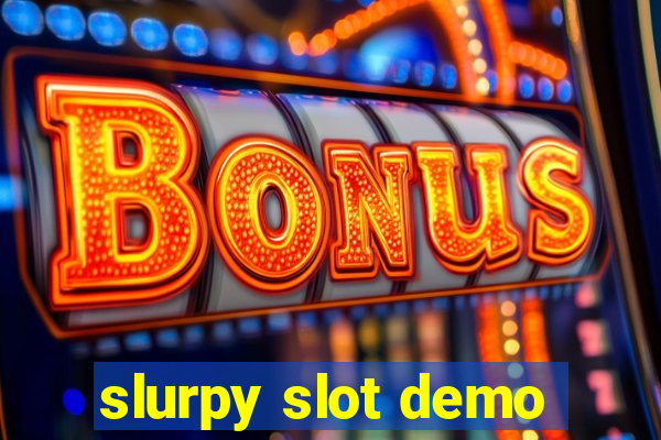 slurpy slot demo