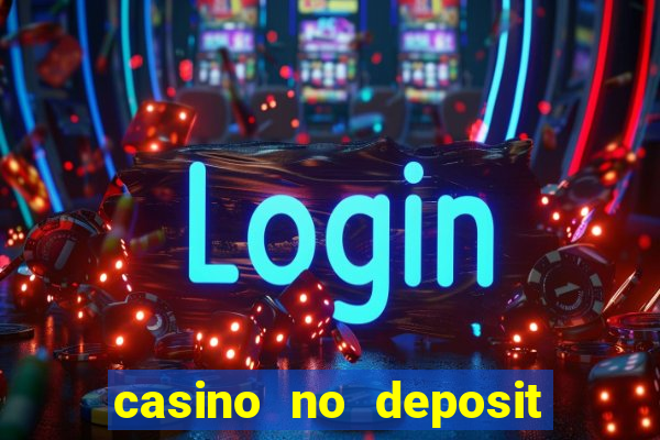 casino no deposit bonus codes