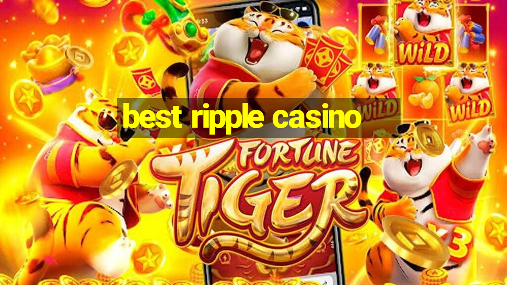 best ripple casino