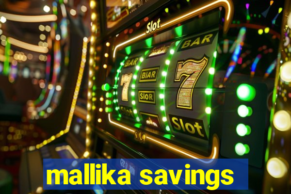 mallika savings