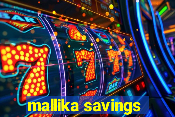 mallika savings