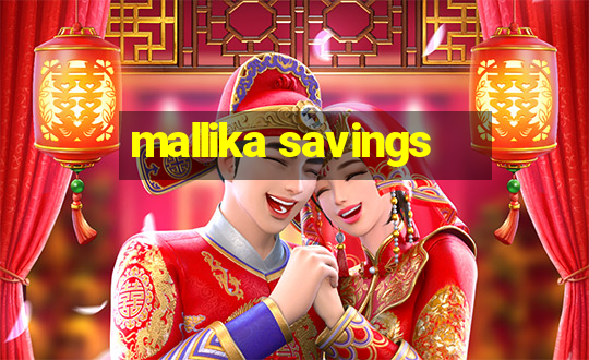 mallika savings